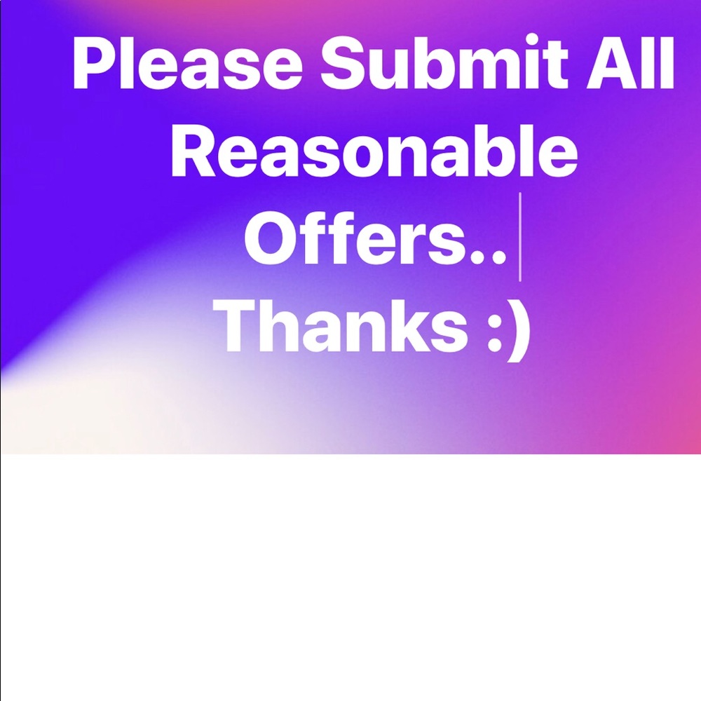 PLEASE SUBMIT ALL REASONABLE OFFERS.. THX 😘